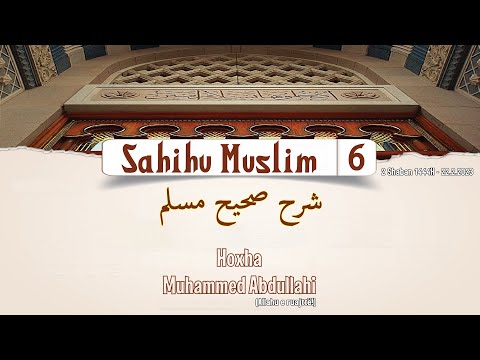 6 Sahihu Muslim - Hyrje / Biografia e Imam Muslimit (Allahu e meshirofte!)