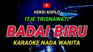 Download lagu BADAI BIRU - KARAOKE Nada Wanita || Versi Koplo ( Itje Trisnawati ) mp3 Download lagu BADAI BIRU - KARAOKE Nada Wanita || Versi Koplo ( Itje Trisnawati ) mp3