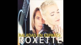 Roxette - Debio ser amor - (Español)