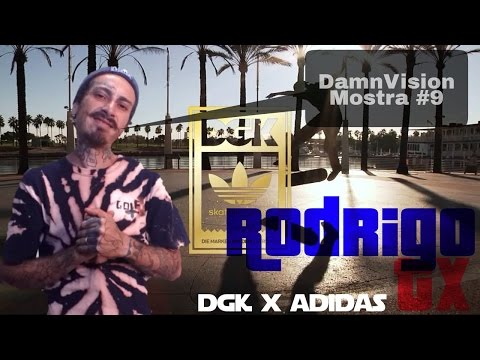 DamnVision Mostra #9 - Rodrigo TX DGK x Adidas