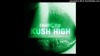 Eighty4 Fly - Kush High