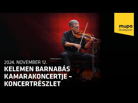 Kelemen Barnabás kamarakoncertje – koncertrészlet (Live at Müpa Budapest)