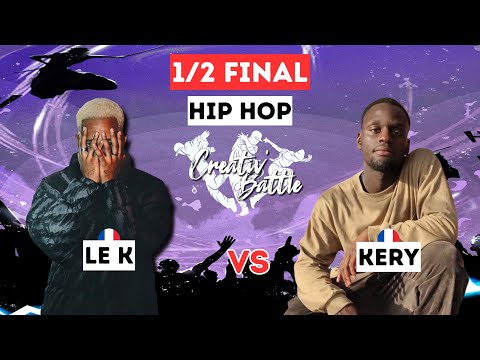 CREATIV’ BATTLE 2023 | LE K vs KERY | 1/2 FINAL HIP HOP