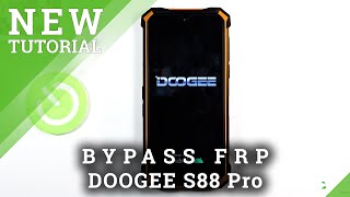 How to Bypass Google Account Verification on DOOGEE S88 Pro - Unlock FRP / Remove Google Lock