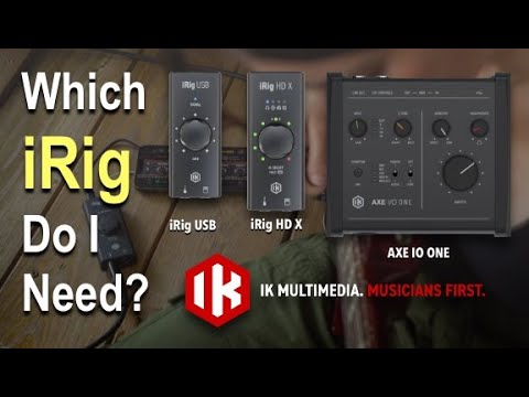 iRig USB | iRig HD X | AXE IO ONE...Which iRig Do I Need?