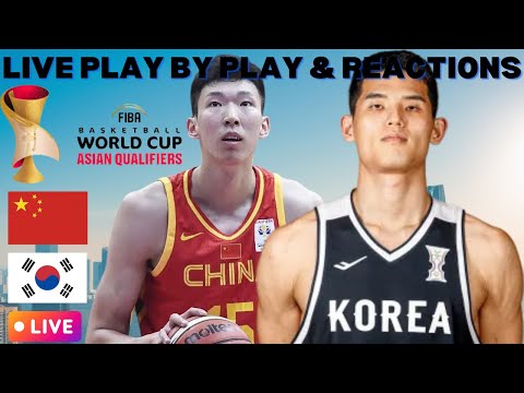 CHINA VS SOUTH KOREA I FIBA ASIAN QUALIFIERS LIVE I PLAY BY PLAY & FAN REACTIONS 📱