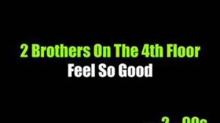 2 Brothers On The 4th Floor - Feel So Good