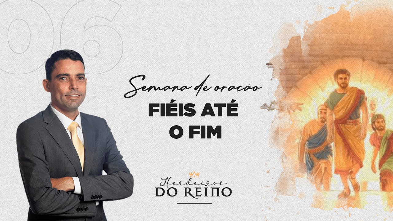 FIÉIS ATÉ O FIM - HERDEIROS DO REINO (6/8) - Pastor Josanan Alves