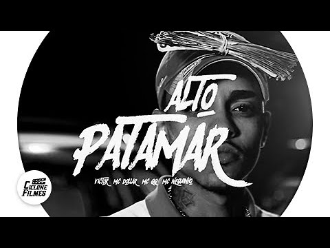 ALTO PATAMAR - Victor, MC QQ e MC's Neguinho e Dollar (Cilcone Filmes)