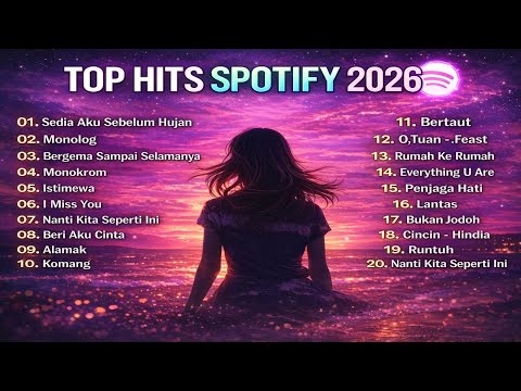 Sedia Aku Sebelum Hujan 20 Lagu Galau Indonesia Terpopuler Top Hits Spotify 2026