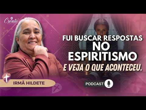 Testemunho EMOCIONANTE : REJEITOU A DEUS, MAS ELE A RESGATOU DO ABISMO | Irmã Hildete #189