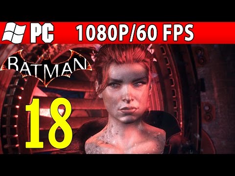 Batman Arkham Knight - Full Walkthrough Part 18 1080p 60 FPS PS4/PC/XBOX ONE