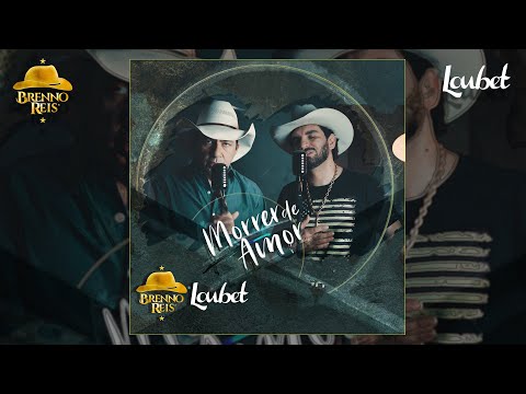 Brenno Reis & Loubet - Morrer de Amor (Clipe Oficial)