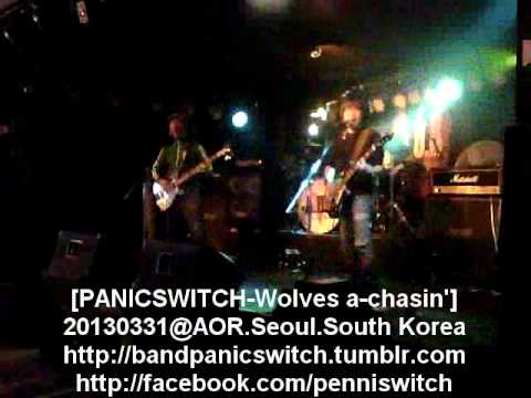 20130331@AOR. PANICSWITCH - Wolves a-chasin' [패닉스위치-늑대가 쫓아온다]