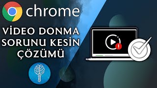 Chrome Video İzlerken Donma Sorunu Çözümü | Google Chrome Video Kasıyor