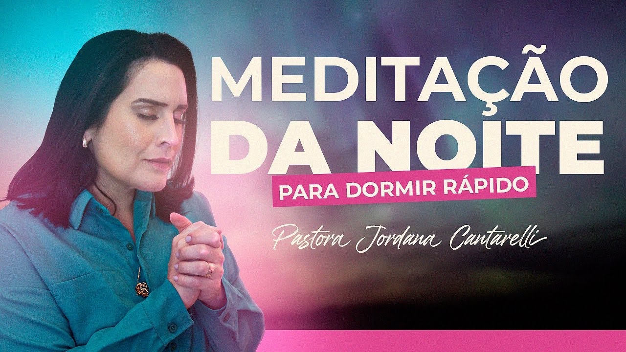 Oração da Noite do dia 20/3 - Para Dormir Rápido - Pastora Jordana Cantarelli