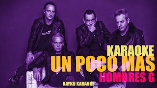 Un poco más -  Hombres G (Karaoke)