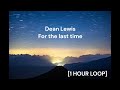 Dean Lewis For The Last Time 1 HOUR LOOP