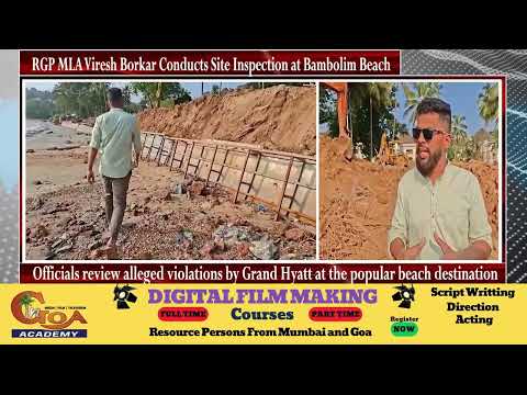 RGP MLA Viresh Borkar Conducts Site Inspection at Bambolim Beach