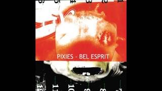Pixies - Bel Esprit