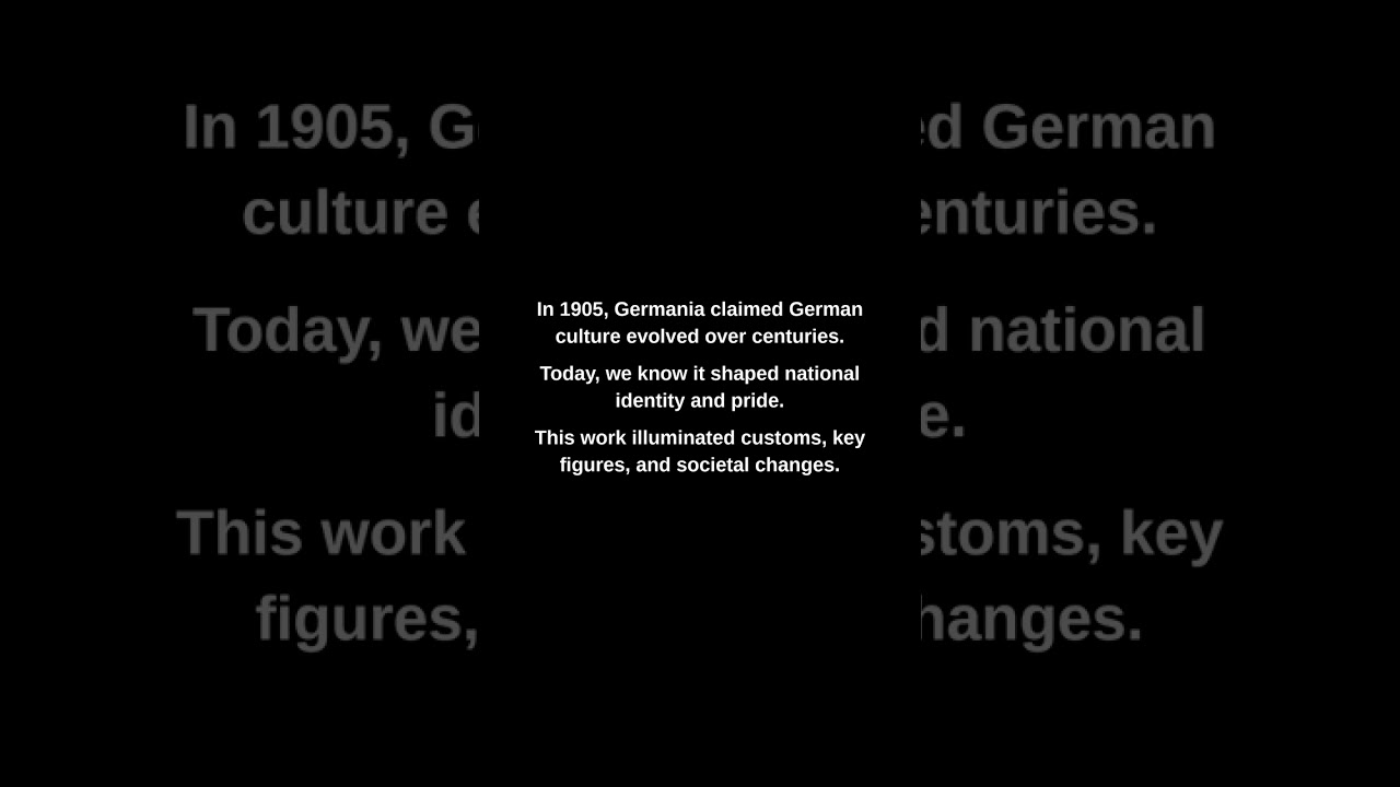In 1905, Germania claimed German culture evolved over centuries.
