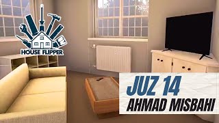 Download lagu Murottal Anak Juz 14 (Qur'an Recitation for Kids) - Ahmad Misbahi | House Flipper mp3