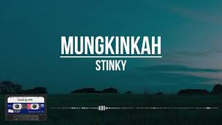Download lagu Stinky - Mungkinkah | (Lirik) Clear Audio mp3