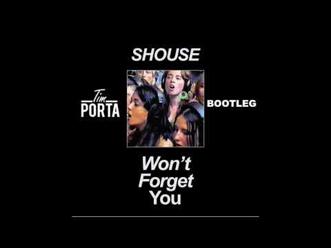 Shouse - Won't forget you (Tim Porta Bootleg)