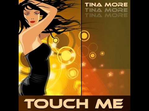 Tina More - Touch Me REMIXX