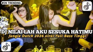 Download lagu DJ NILAI LAH AKU SESUKA HATIMU//DJ JUNGLE DUTCH 2026 VIRAL FULL BASS‼️ mp3