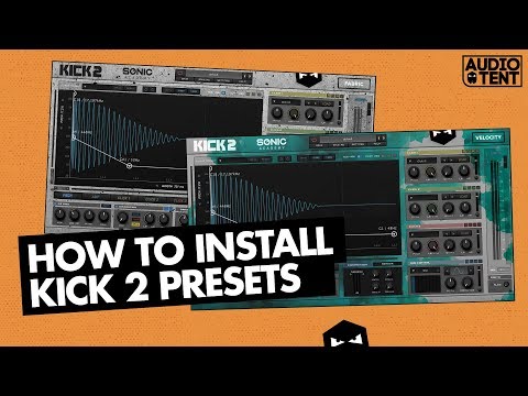 How To Install Sonic Academy Kick 2 Presets (Audiotent)