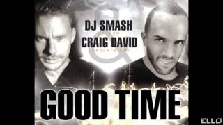 ПРЕМЬЕРА ТРЕКА! DJ Smash &amp; Craig David - GOOD TIME