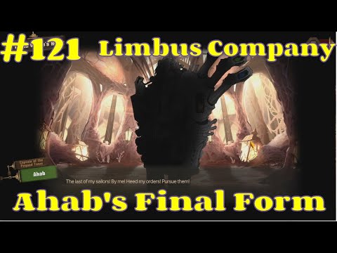 Ep121: Ahab's Final Form |  Limbus Company