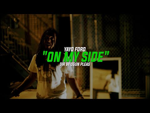 Yayo Ford x On My Side | Dir. By @OgunPleasFilms