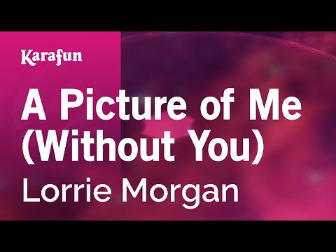 A Picture of Me (Without You) - Lorrie Morgan | Karaoke Version | KaraFun