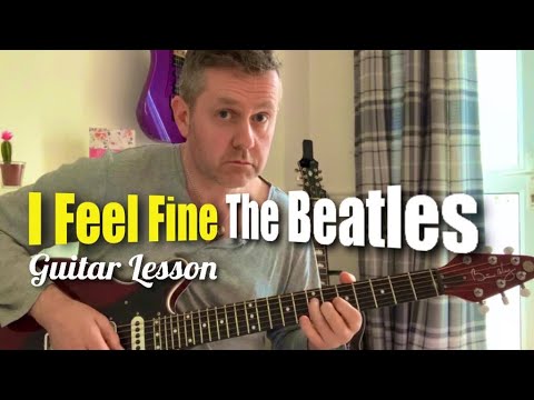I Feel Fine - The Beatles - Guitar Lesson (Guitar Tab & Chords)
