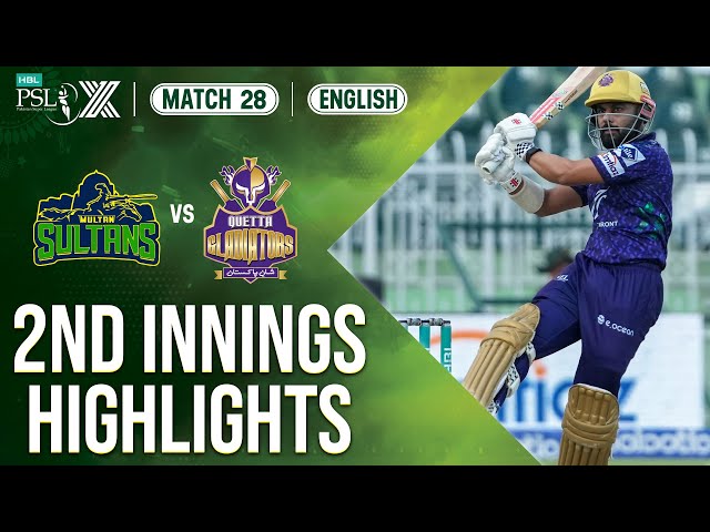2nd Innings Highlights | Multan Sultans vs Quetta Gladiators | 𝐄𝐍𝐆𝐋𝐈𝐒𝐇 | Match28 | HBL PSL X | M2M1A
