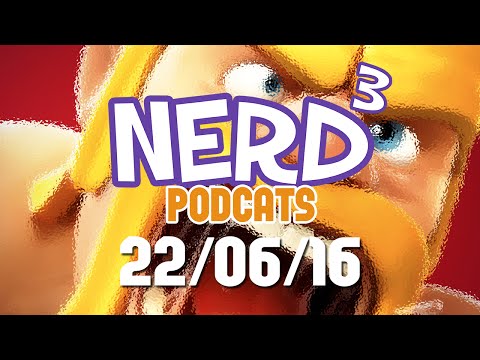 Nerd³ Podcats... 22nd June 2016 - Money Can't Buy Fun