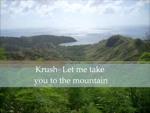 Krush- Let me take you to the mountain