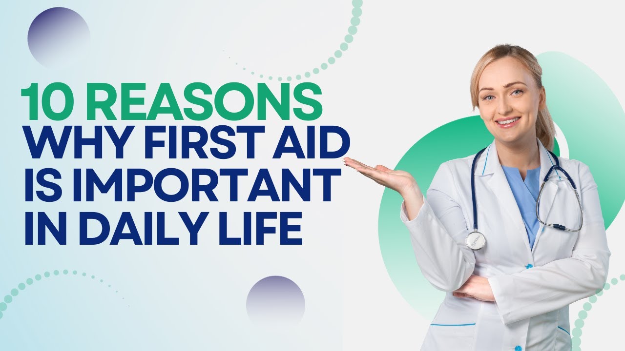 10 Reasons Why First Aid Is Important In Daily Life