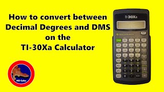 How to convert between Decimal Degrees and Degrees Minutes Seconds on the TI-30Xa calculator