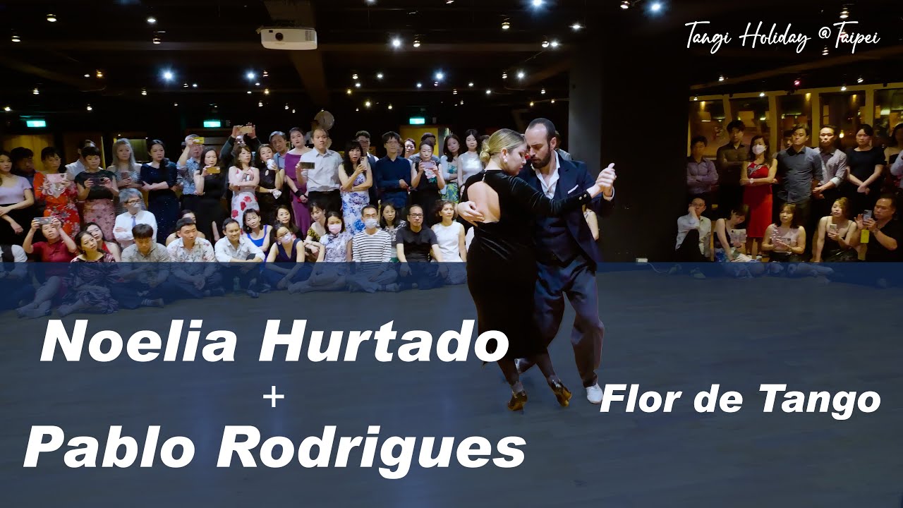Pablo Rodriguez & Noelia Hurtado – Flor de Tango|Tango Holidays @Taipei 2023
