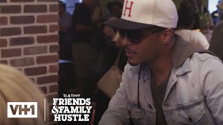 TIP &amp; Tiny Talk to King Harris About Dating | T.I. &amp; Tiny: Friends &amp; Family Hustle
