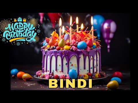 Happy Birthday Bindi, Birthday Wishes, Birthday Song, Today, hbd