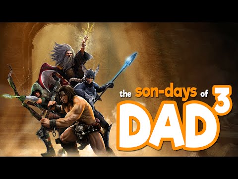 The Son-Days of Dad³ - Gauntlet - We Begin!