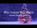 Who comes this night - JamesTaylor Cover