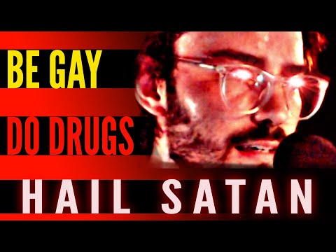 Be Gay, Do Drugs, Hail Satan