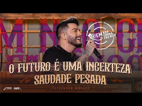 Jefferson Moraes, @AstroNejo - O Futuro é Uma Incerteza/Saudade Pesada (Quem Não Chora Faz Bico 2)