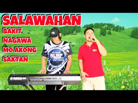 SALAWAHAN, BAKIT NAGAWA MO AKONG SAKTAN song by Nyt Lumenda Aldred Pasandalan Cover