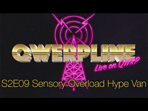 Sensory Overload Hype Van || Qwerpline S2E09